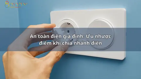 Chia nhánh điện trong nhà: lợi gì và tốn thêm bao nhiêu?