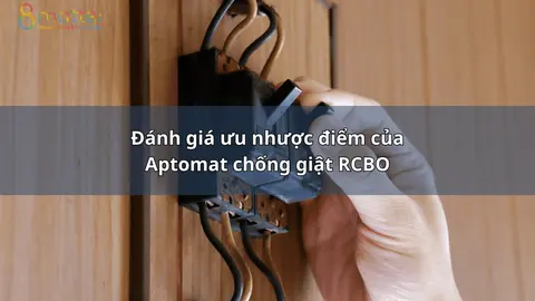 Aptomat chống giật RCBO là gì, ưu nhược điểm cần biết