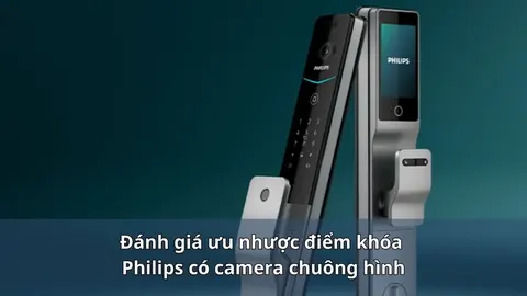 Đánh giá ưu nhược điểm khóa Philips có camera chuông hình