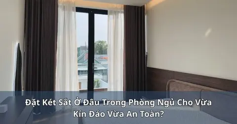 Đặt két sắt ở đâu trong phòng ngủ cho vừa kín đáo vừa an toàn?