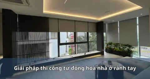 Giải pháp thi công tự động hóa nhà ở rảnh tay