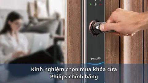 Kinh nghiệm chọn mua khóa cửa Philips chính hãng