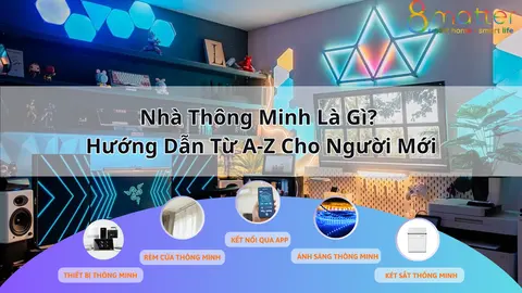Nhà thông minh là gì? Hướng dẫn cho người mới bắt đầu