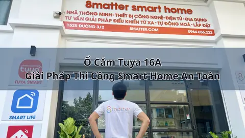 Ổ cắm Tuya 16A: giải pháp thi công smart home an toàn