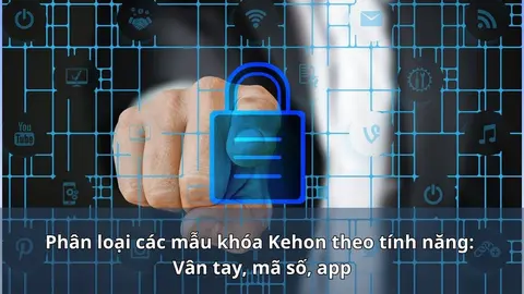 So sánh 3 cách mở khóa Kehon: vân tay, mã số, app