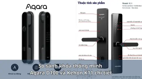 Aqara D100 và Kehon K11: nên chọn khóa nào cho nhà bạn
