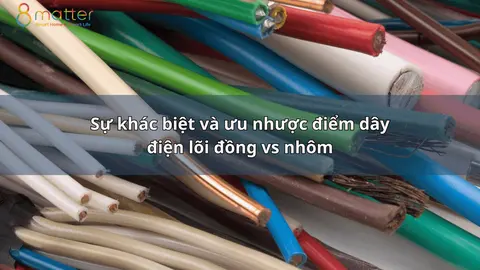 Dây điện lõi đồng và lõi nhôm: khác nhau ở đâu, chọn loại nào