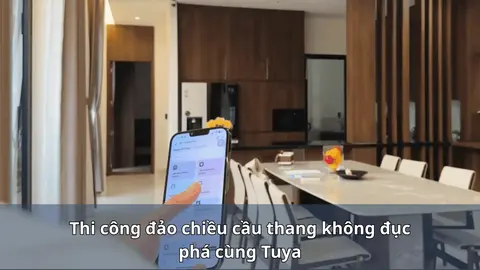 Thi công đảo chiều cầu thang không đục phá cùng Tuya