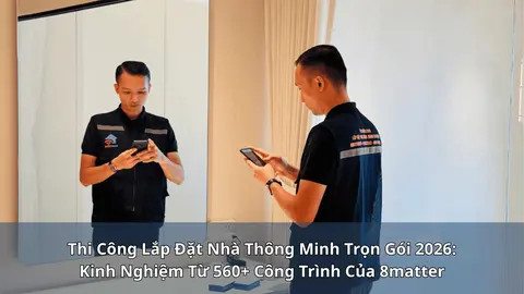 Thi công nhà thông minh trọn gói 2026 từ 560+ công trình