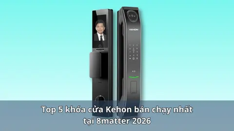 5 dòng khóa cửa Kehon tại 8matter: nên chọn loại nào?