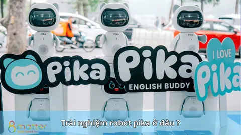 Trải Nghiệm Thực Tế Robot Pika Ở Đâu? Điểm Đến Công Nghệ Cho Bé Hè Này