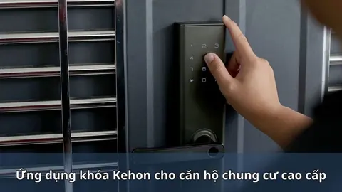 Chọn khóa Kehon cho căn hộ chung cư: cần lưu ý gì?
