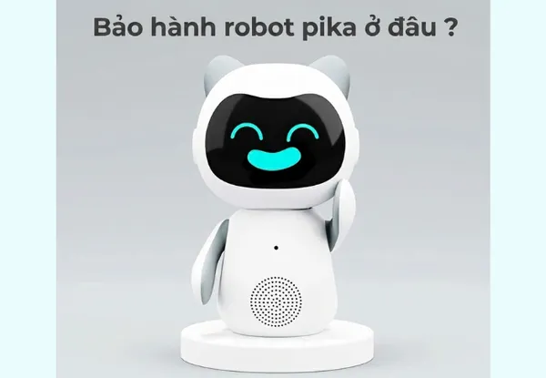 Bảo Hành Robot Pika Ở Đâu?